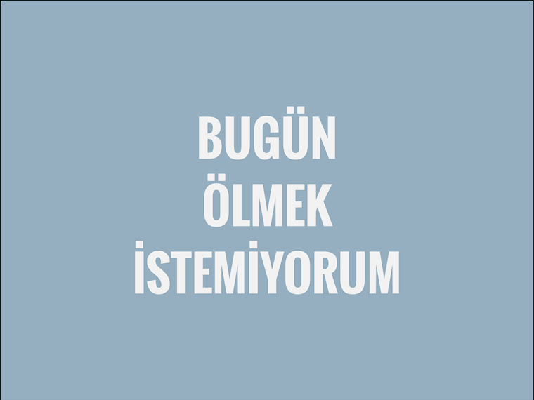 Bugün Ölmek İstemiyorum isimli proje profil fotoğrafı