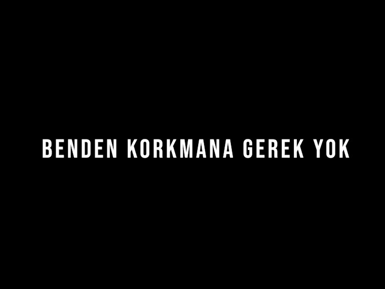 Benden Korkmana Gerek Yok isimli proje profil fotoğrafı